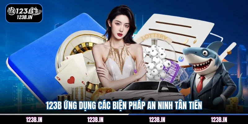 123B ứng dụng các biện pháp an ninh tân tiến