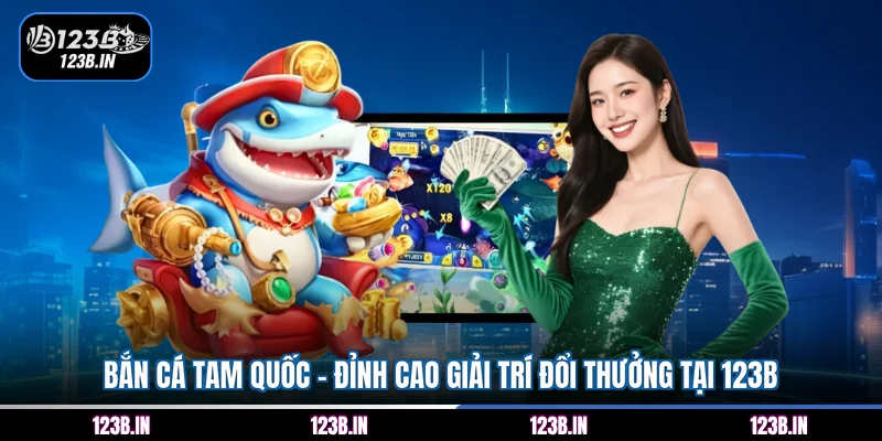 Bắn Cá Tam Quốc