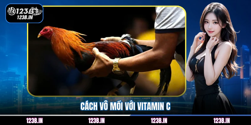 Cách vô mồi với vitamin C
