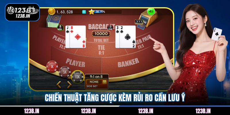 Chiến thuật tăng cược kèm rủi ro cần lưu ý