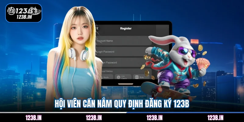 Hội viên cần nắm quy định đăng ký 123B