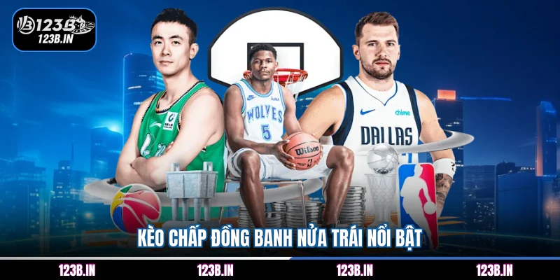 Kèo chấp đồng banh nửa trái nổi bật
