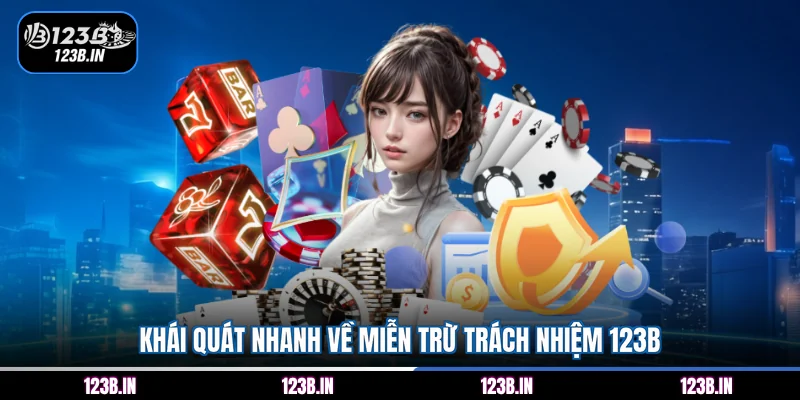 Khái quát nhanh về miễn trừ trách nhiệm 123B