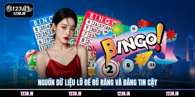 Nguồn dữ liệu lô đề rõ ràng và đáng tin cậy