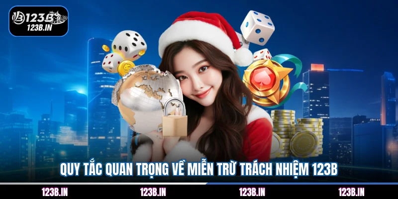 Quy tắc quan trọng về miễn trừ trách nhiệm 123B
