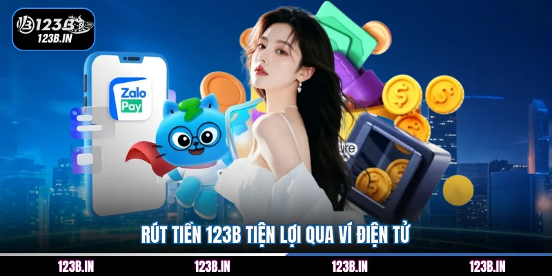 Rút tiền 123B tiện lợi qua ví điện tử