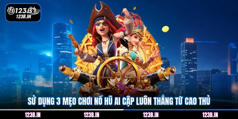 Sử dụng 3 mẹo chơi nổ hũ Ai Cập luôn thắng từ cao thủ