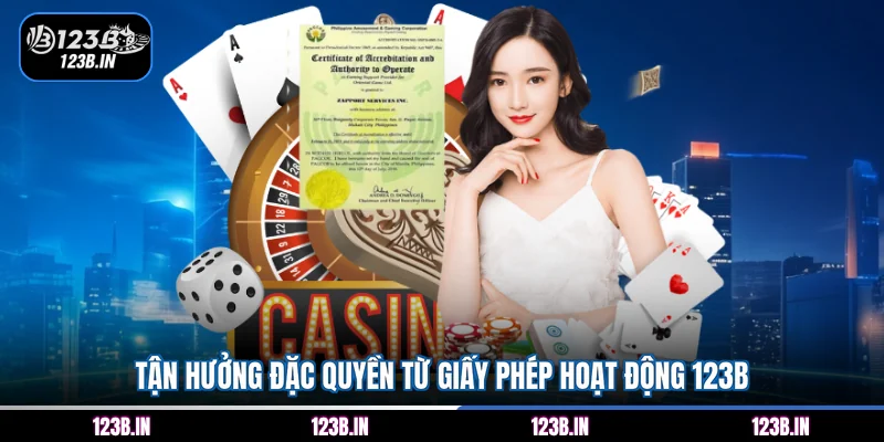 Tận hưởng đặc quyền từ giấy phép hoạt động 123B