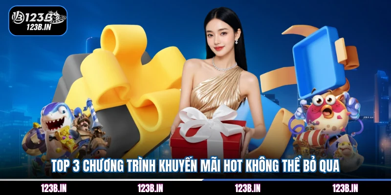 Top 3 chương trình khuyến mãi hot không thể bỏ qua